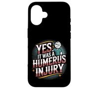 Yes It Was A Humerus Injury Recupero del braccio rotto |- Custodia per iPhone 16