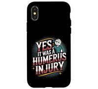 Yes It Was A Humerus Injury Recupero del braccio rotto |- Custodia per iPhone X/XS