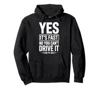 Yes It's Fast No You Can't Drive It Auto da Corsa Felpa con Cappuccio