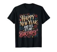 Yes It's My Birthday Capodanno Maglietta