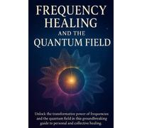 Yes Jill Frequency Healing and the Quantum Field (Tascabile)
