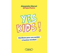 Yes Kids ! - Manifeste pour une société à hauteur d'enfant