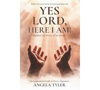 YES LORD, HERE I AM!: Establish the Works of My Hand.