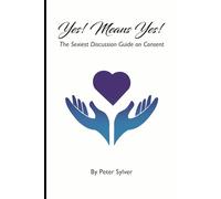 Yes Means Yes: The Sexiest Discussion Guide on Consent