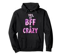 Yes, My BFF is Crazy Felpa con Cappuccio
