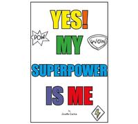 YES! MY SUPERPOWER IS ME