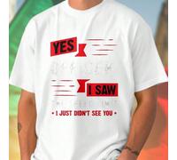 YES OFFICER I SAW THE SPEED LIMIT I JUST DIDN T SEE YOU Maglietta Uomo Divertente Moda Estiva Stile Casual Regalo Spiritoso Offerta Esclusiva Acquista Ora L,M,S,XL,XXL,XXXLRetroTessuto in maglia