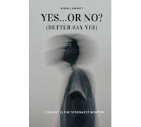 Yes…Or No? (Better Say Yes): Consent Is the Strongest Weapon