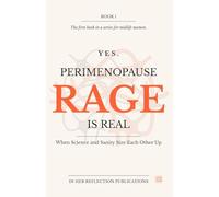 Yes. Perimenopause Rage Is Real: When Science and Sanity Size Each Other Up