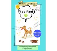 Yes Red: My First CVC Book: Phonics Level 1: A Completely Decodable Easy Reader