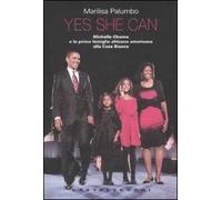Yes she can. Michelle Obama e la prima famiglia africano americana alla Casa Bianca