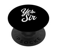 Yes Sir Kinky Lifestyle Submissive Play Statement PopSockets PopGrip Adesivo