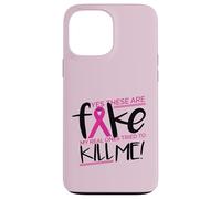 YES THESE ARE FAKE MY REAL ONES TRIED TO KILL ME Cancer Meme Custodia per iPhone 13 Pro Max
