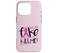 YES THESE ARE FAKE MY REAL ONES TRIED TO KILL ME Cancer Meme Custodia per iPhone 16 Pro