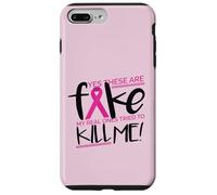 YES THESE ARE FAKE MY REAL ONES TRIED TO KILL ME Cancer Meme Custodia per iPhone 7 Plus/8 Plus