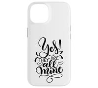 Yes They Are All Mine Moms With Crazy Kids Funny Daying Custodia per iPhone 14