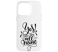 Yes They Are All Mine Moms With Crazy Kids Funny Daying Custodia per iPhone 15 Pro Max