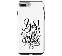 Yes They Are All Mine Moms With Crazy Kids Funny Daying Custodia per iPhone 7 Plus/8 Plus