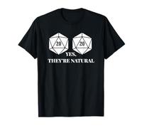 Yes They Are Natural D20 Dice 20 laterale, Role Play Gamer for Maglietta