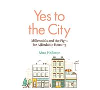 Yes to the City: Millennials and the Fight for Affordable Housing