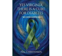 YES VIRGINIA, THERE IS A CURE FOR DIABETES