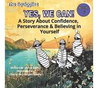 Yes, We Can: A Squigglie Story About Confidence, Perserverence & Believing In Yourself