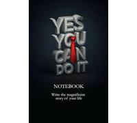 Yes You can do it: NOTEBOOK with "Battle For Courage" story, Write the magnificent story of your life. DarkBlue color.