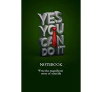 Yes You can do it: NOTEBOOK with "Battle For Courage" story, Write the magnificent story of your life. Green color.