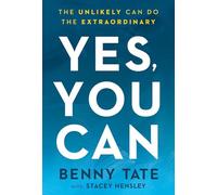 Yes, You Can: The Unlikely Can Do the Extraordinary