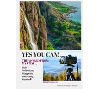 Yes You Can! : The World From My View