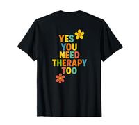 Yes You Need Therapy Too Divertente Retro Scritta Maglietta