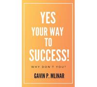 Yes Your Way To Success: Why Don't You?