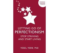 Yesel Yoon Letting Go of Perfectionism (Tascabile) Overcoming Common Problems