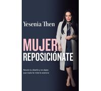 Yesenia Then Mujer reposiciónate (Copertina rigida)