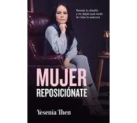 Yesenia Then Mujer Reposiciónate (Tascabile)