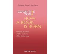 Yeshayahu Ben-Aharon Cognitive Yoga, How a Book is Born (Tascabile)