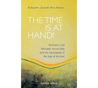Yeshayahu (Jesaiah) Ben-Aharon The Time is at Hand (Tascabile)
