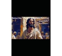 Yeshua (Isa / Jesus) of Bethlehem, Palestine:: His Birth, His Language, and His Legacy Across the Three Abrahamic Religions