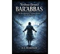 Yeshua (Jesus) Bar ‘abbas: the Revolutionary Yeshua (Jesus), that Walked Free