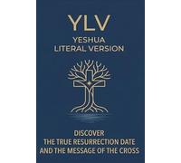 Yeshua Literal Version New Testament: YLV - A Direct Translation of the Greek New Testament Byzantine RP2018