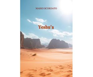 Yeshu'a [Paperback] [May 07, 2025] Scordato, Mario