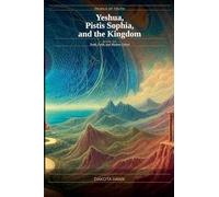 Yeshua, Pistis Sophia and the Kingdom: 6