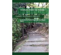 Yeshua’s Path: The Torah: An Introductory Practical Study of the Law of Moses