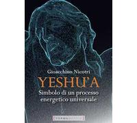 Yeshu'a. Simbolo di un processo energetico universale
