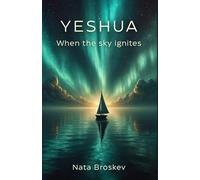 Yeshua: When the sky ignites