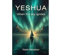 Yeshua: When the sky ignites