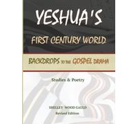 Yeshua's First Century World: Backdrops to the Gospel Drama