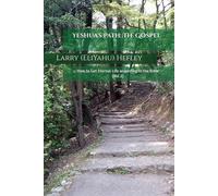 Yeshua's Path: The Gospel: How to Get Eternal Life according to the Bible (Vol 2)