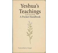 Yeshua's Teachings In His Own Words: A Chronological Pocket Handbook