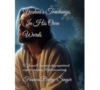 Yeshua's Teachings, In His Own Words: A Journal Companion citing inspirational scripture, prompting Reflection and study